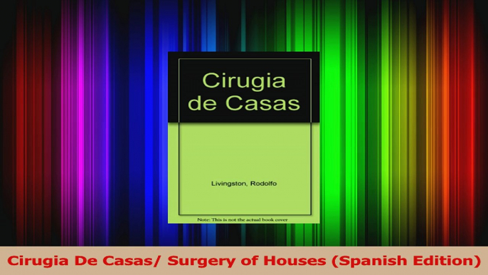 Read  Cirugia De Casas Surgery of Houses Spanish Edition Ebook Free