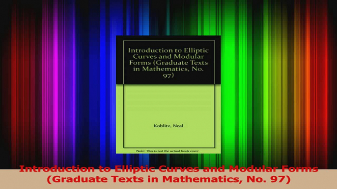 Read  Introduction to Elliptic Curves and Modular Forms Graduate Texts in Mathematics No 97 PDF Online