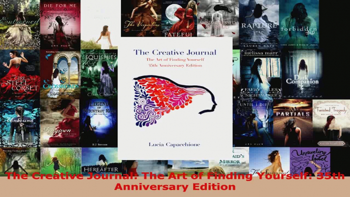 Read  The Creative Journal The Art of Finding Yourself 35th Anniversary Edition PDF Online