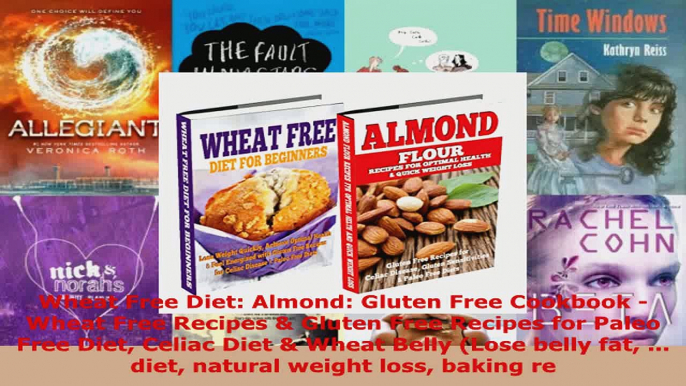 Read  Wheat Free Diet Almond Gluten Free Cookbook  Wheat Free Recipes  Gluten Free Recipes EBooks Online