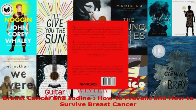 Read  Breast Cancer and Iodine  How to Prevent and How to Survive Breast Cancer PDF Free