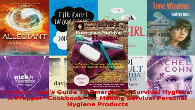 Read  Survivor Janes Guide To EmergencySurvival Hygiene A Prepper Cookbook for Making Ebook Free