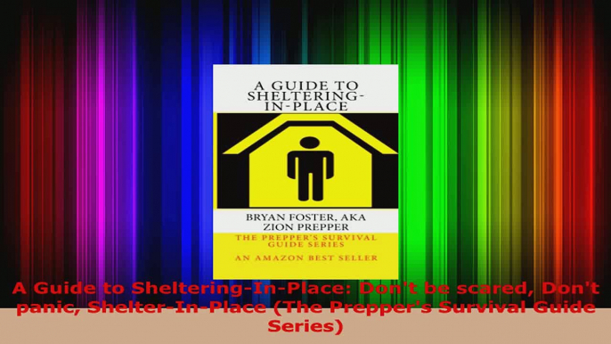 Read  A Guide to ShelteringInPlace Dont be scared Dont panic ShelterInPlace The EBooks Online