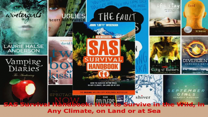 Read  SAS Survival Handbook How to Survive in the Wild in Any Climate on Land or at Sea EBooks Online