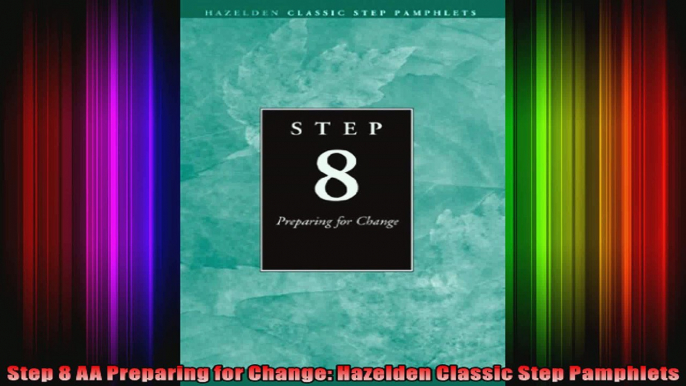 Step 8 AA Preparing for Change Hazelden Classic Step Pamphlets