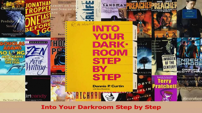 PDF Download  Into Your Darkroom Step by Step PDF Full Ebook