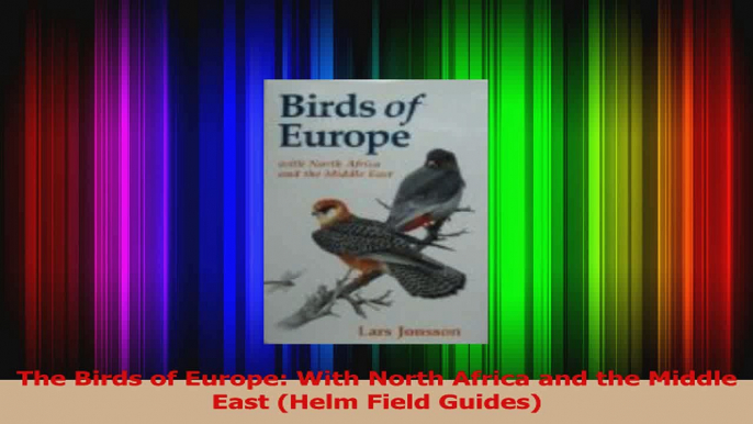 Read  The Birds of Europe With North Africa and the Middle East Helm Field Guides Ebook Free