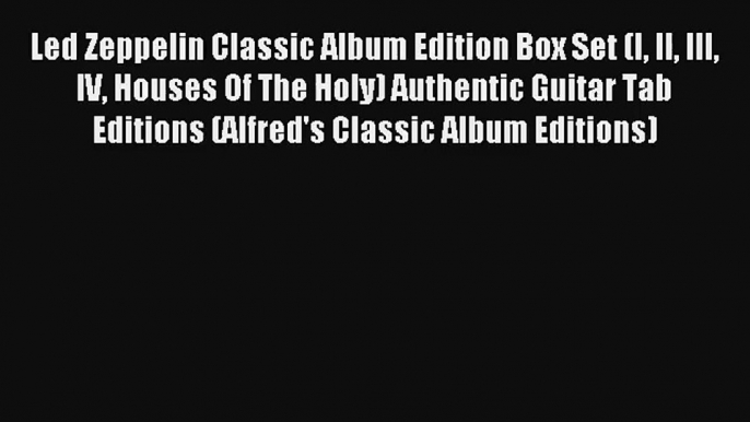 [PDF Download] Led Zeppelin Classic Album Edition Box Set (I II III IV Houses Of The Holy)