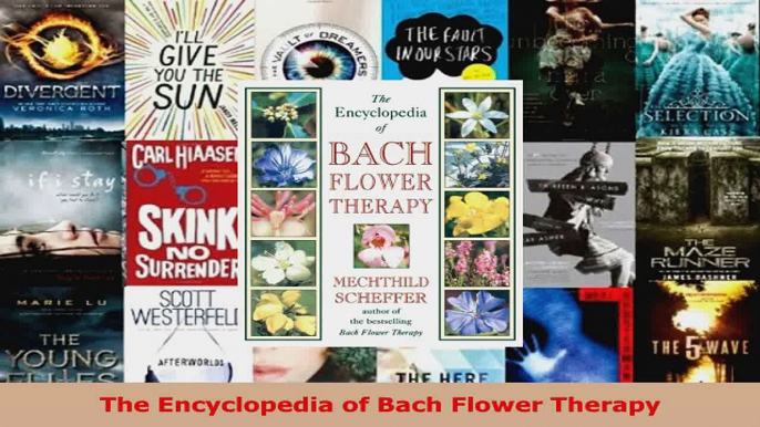 Read  The Encyclopedia of Bach Flower Therapy EBooks Online