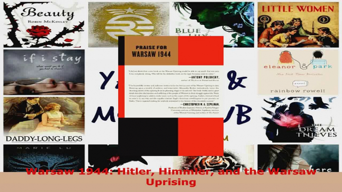 Download  Warsaw 1944 Hitler Himmler and the Warsaw Uprising Ebook Free