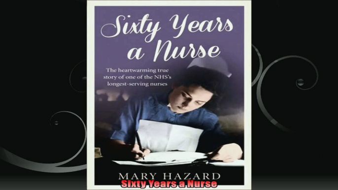 Sixty Years a Nurse