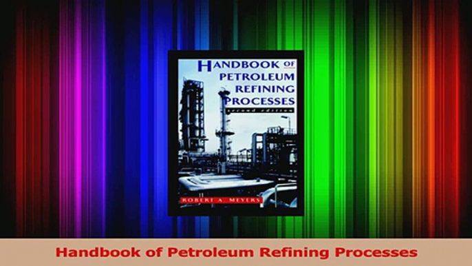 PDF Download  Handbook of Petroleum Refining Processes PDF Full Ebook