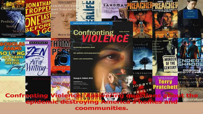 Read  Confronting Violence Answering questions about the epidemic destroying Americas homes Ebook Free