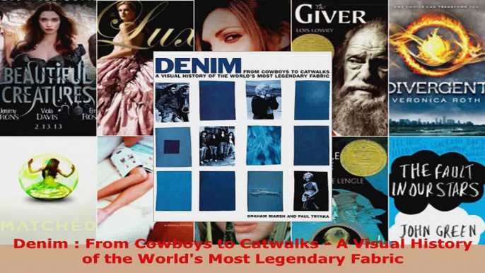 Read  Denim  From Cowboys to Catwalks  A Visual History of the Worlds Most Legendary Fabric Ebook Free