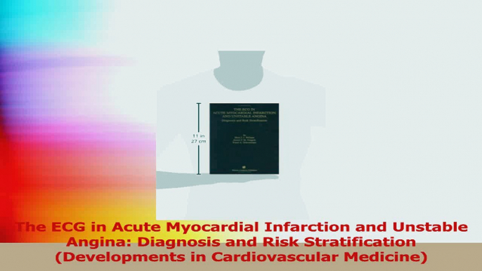 The ECG in Acute Myocardial Infarction and Unstable Angina Diagnosis and Risk PDF