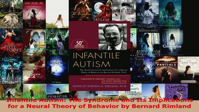 Read  Infantile Autism The Syndrome and Its Implications for a Neural Theory of Behavior by EBooks Online