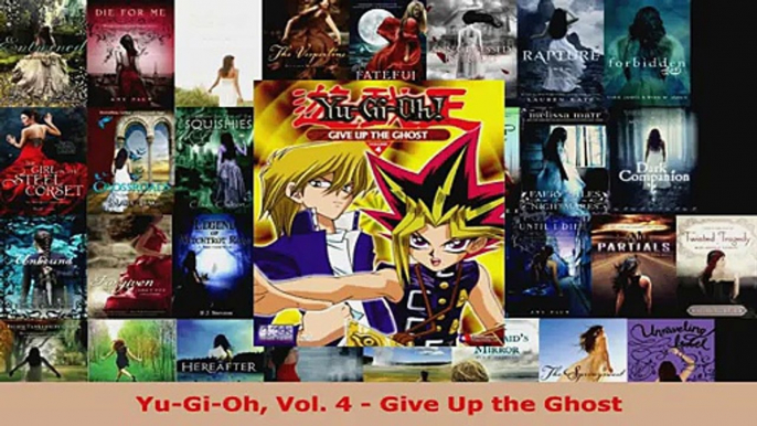 Download  YuGiOh Vol 4  Give Up the Ghost PDF Free