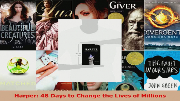 Read  Harper 48 Days to Change the Lives of Millions EBooks Online