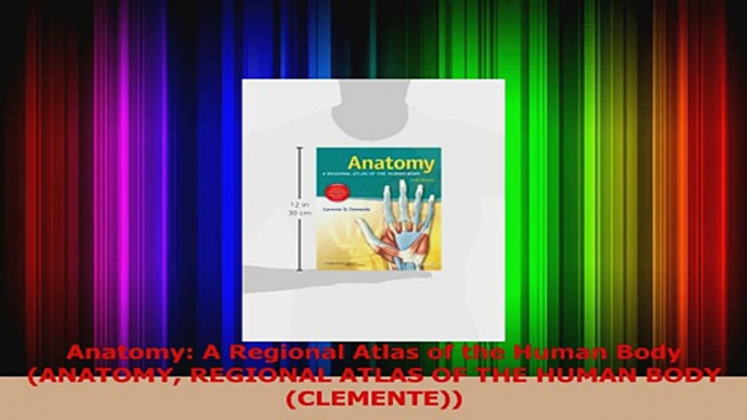 Anatomy A Regional Atlas of the Human Body ANATOMY REGIONAL ATLAS OF THE HUMAN BODY PDF