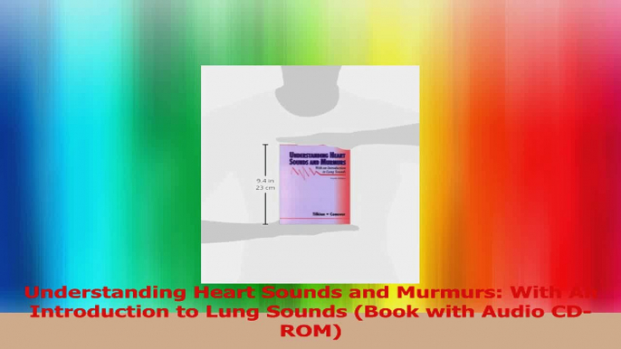 Understanding Heart Sounds and Murmurs With An Introduction to Lung Sounds Book with Read Online