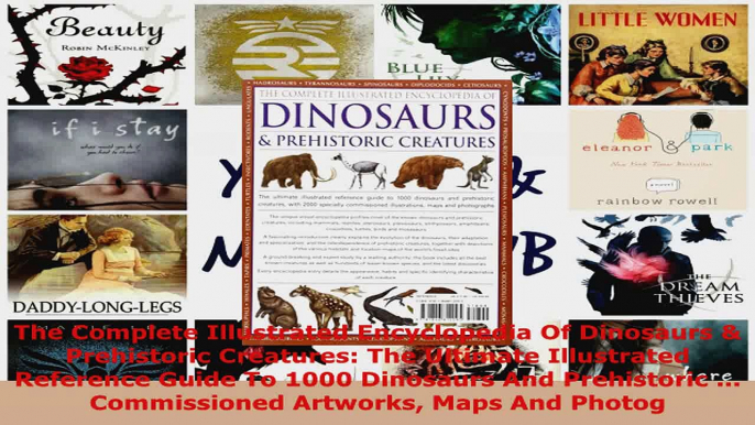 Read  The Complete Illustrated Encyclopedia Of Dinosaurs  Prehistoric Creatures The Ultimate Ebook Free