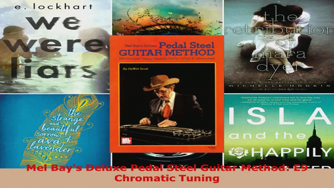 Download  Mel Bays Deluxe Pedal Steel Guitar Method E9 Chromatic Tuning PDF Free