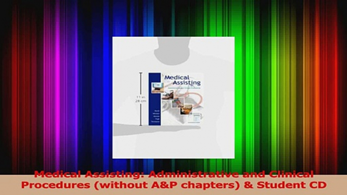 PDF Download  Medical Assisting Administrative and Clinical Procedures without AP chapters  Student Read Full Ebook