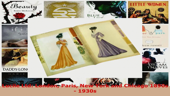 Read  Lucile Ltd London Paris New York and Chicago 1890s  1930s EBooks Online