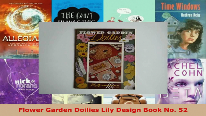 Read  Flower Garden Doilies Lily Design Book No 52 EBooks Online