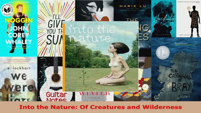 Download  Into the Nature Of Creatures and Wilderness PDF Free