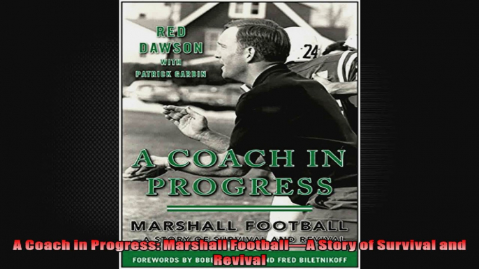 A Coach in Progress Marshall FootballA Story of Survival and Revival