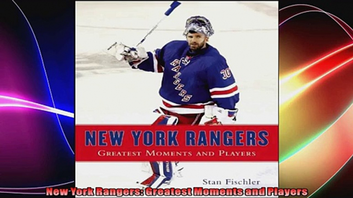 New York Rangers Greatest Moments and Players