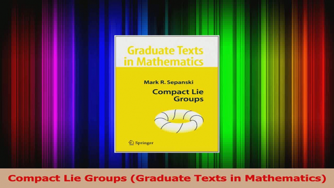 Read  Compact Lie Groups Graduate Texts in Mathematics Ebook Free