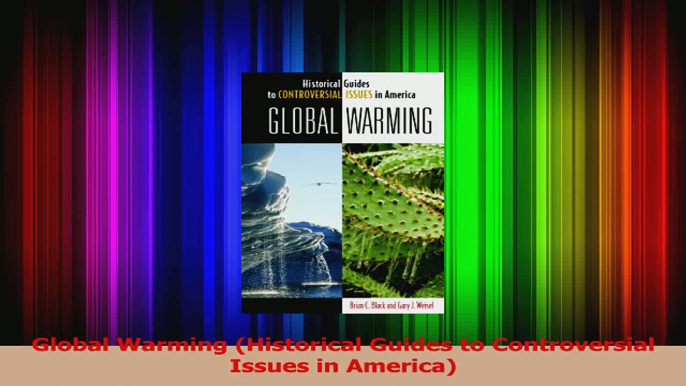 PDF Download  Global Warming Historical Guides to Controversial Issues in America Download Full Ebook