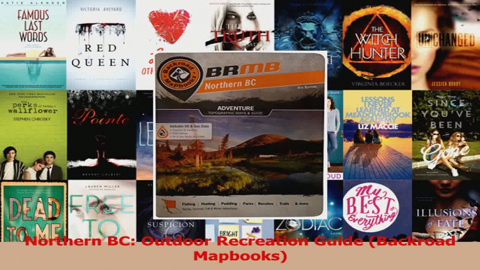 PDF Download  Northern BC Outdoor Recreation Guide Backroad Mapbooks Download Full Ebook