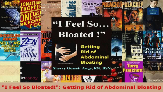 Read  I Feel So Bloated Getting Rid of Abdominal Bloating Ebook Free