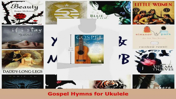 Read  Gospel Hymns for Ukulele Ebook Free