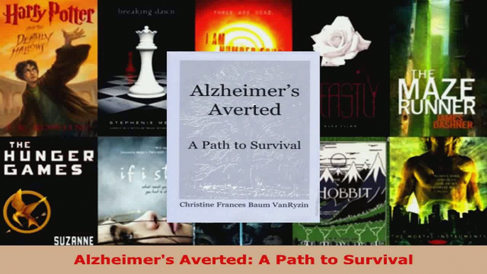 Read  Alzheimers Averted A Path to Survival EBooks Online