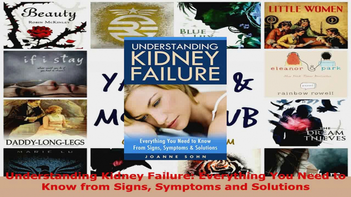 Download  Understanding Kidney Failure Everything You Need to Know from Signs Symptoms and Ebook Free