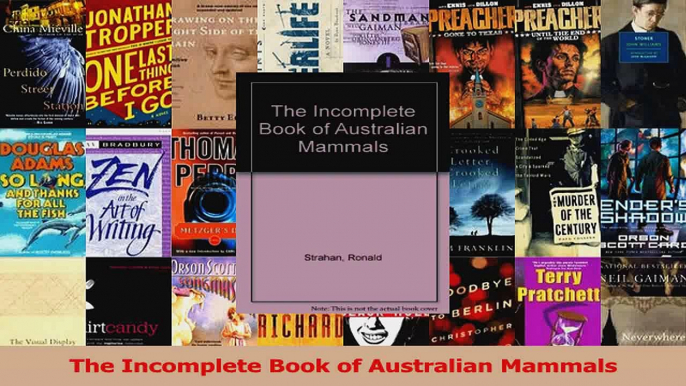 Download  The Incomplete Book of Australian Mammals Ebook Online