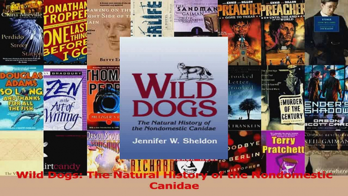 Read  Wild Dogs The Natural History of the Nondomestic Canidae Ebook Free