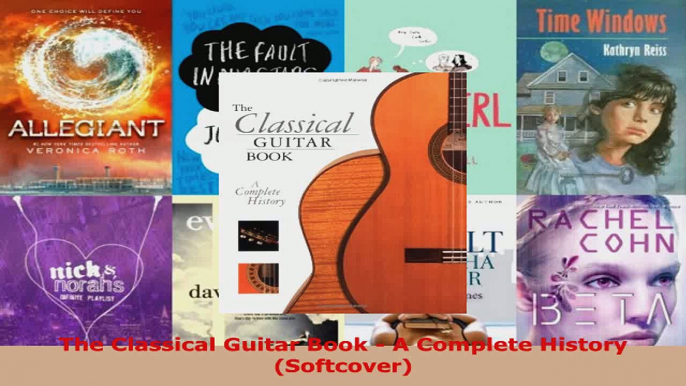 Read  The Classical Guitar Book  A Complete History Softcover EBooks Online