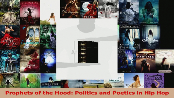 Read  Prophets of the Hood Politics and Poetics in Hip Hop EBooks Online