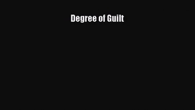 Degree of Guilt [PDF] Full Ebook