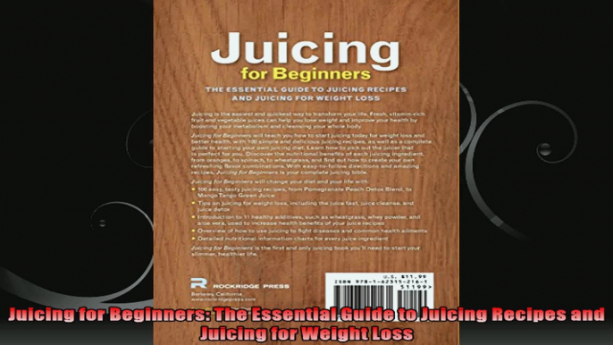 Juicing for Beginners The Essential Guide to Juicing Recipes and Juicing for Weight Loss