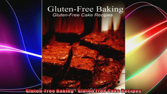 GlutenFree Baking  Gluten Free Cake Recipes