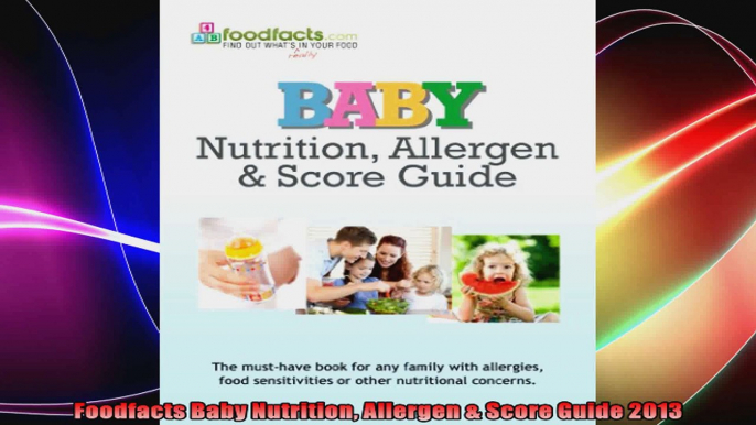 Foodfacts Baby Nutrition Allergen  Score Guide 2013