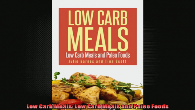 Low Carb Meals Low Carb Meals and Paleo Foods