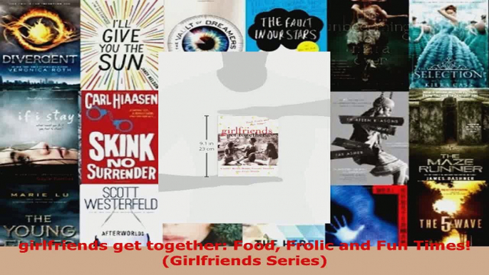 Read  girlfriends get together Food Frolic and Fun Times Girlfriends Series EBooks Online