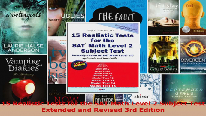 Read  15 Realistic Tests for the SAT Math Level 2 Subject Test Extended and Revised 3rd Edition Ebook Free